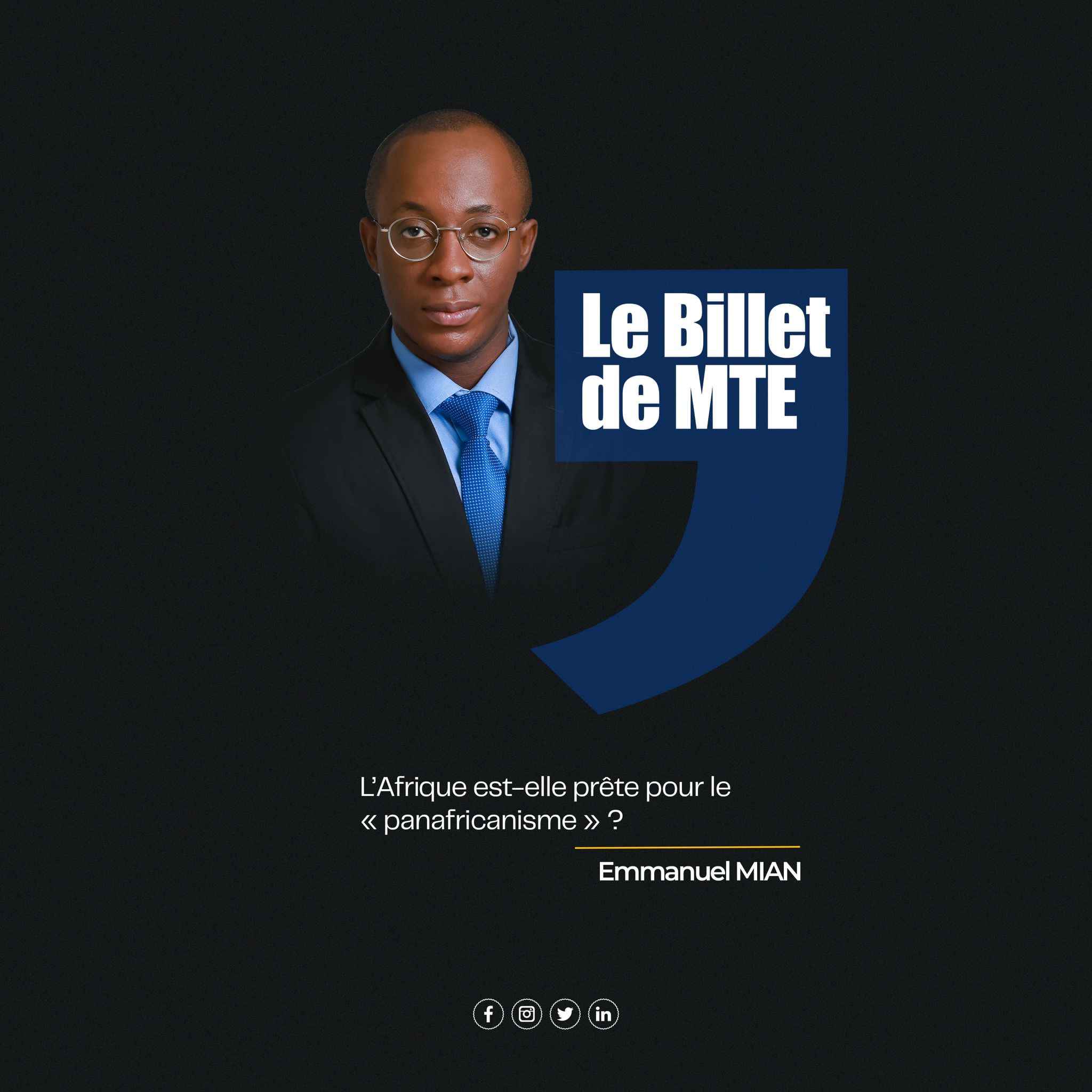 Le Billet de MTE : L’Afrique est-elle prête pour le « panafricanisme » ?